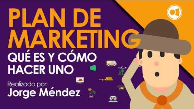 Video PLAN DE MARKETING Qué es y Cómo hacer uno (Plan de Mercadeo) en français