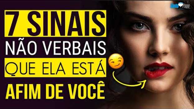 Video 7 SINAIS NÃO-VERBAIS QUE ELA ESTÁ AFIM DE VOCÊ | Santo Papo em português