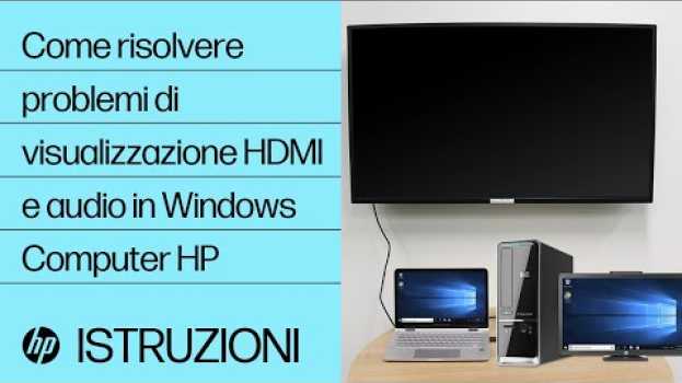 Video Come risolvere problemi di visualizzazione HDMI e audio in Windows | Computer HP | HP Support   türkçe