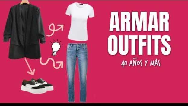 Video Cómo Armar Outfits o Atuendos con Nuestra Ropa | 40 años y más auf Deutsch