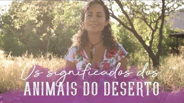 Video OS ANIMAIS DO DESERTO E SEUS SIGNIFICADOS - WEBSÉRIE OS ENSINAMENTOS DO DESERTO EP.03   türkçe
