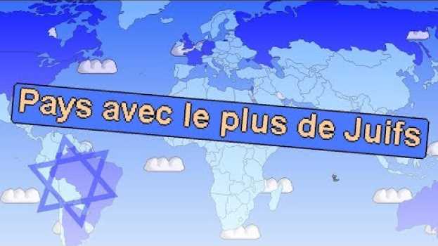 Video Quels sont les pays qui comptent le plus de Juifs ? su italiano