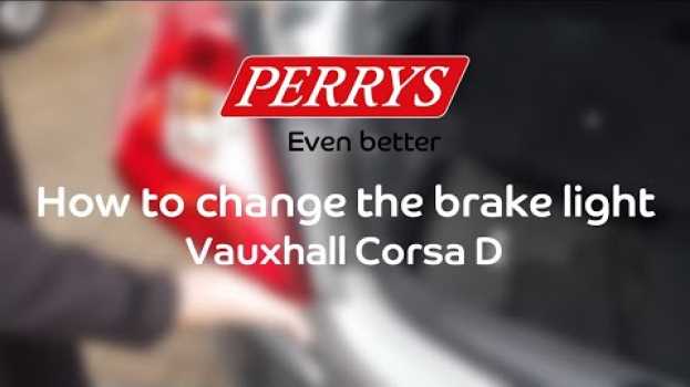 Video How to change the brake light - Vauxhall Corsa D - Perrys How To em português