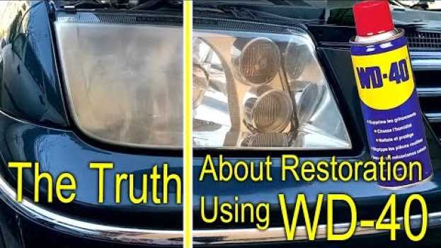 Video The Truth About Headlight Restoration Using WD 40 auf Deutsch