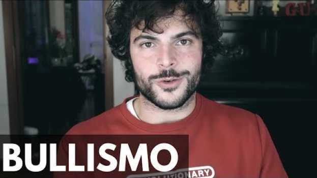 Video La mia esperienza col bullismo… auf Deutsch