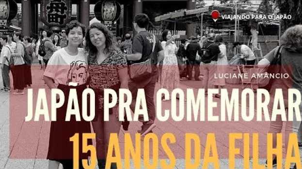 Video Depoimento Luciane Amâncio | Viajando para o Japão po polsku