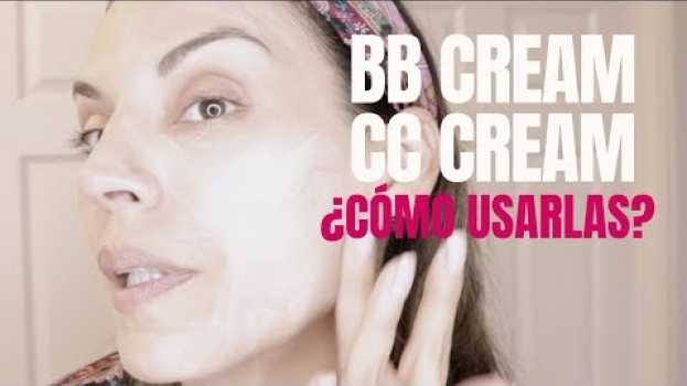 Video BB Cream y CC Cream para mujeres de 40 años y más | Cuarentonas y Felices   türkçe