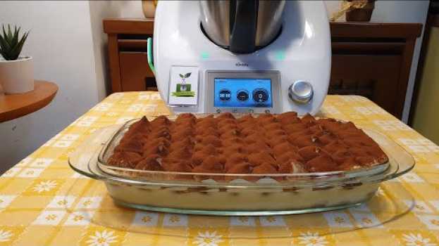 Video Tiramisù per bimby TM6 TM5 TM31 TM21 en français