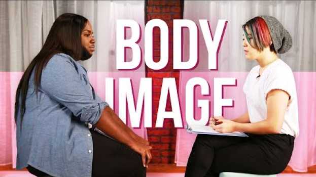 Video Strangers Get Real About Their Body Image em português