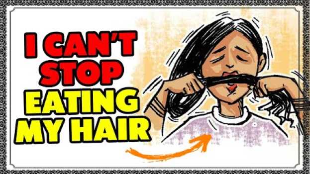 Video I Can't Stop Eating My Hair! auf Deutsch