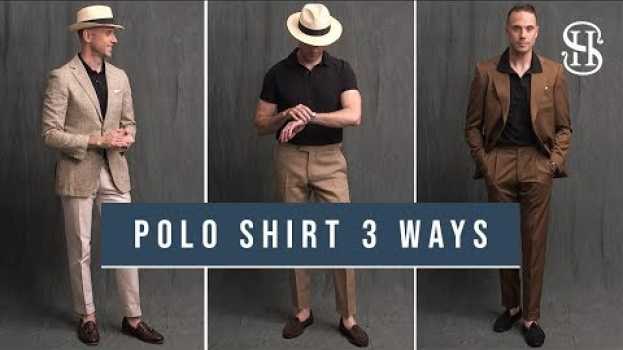 Video 3 Ways To Wear A Polo Shirt | How To Style A Polo Shirt   türkçe