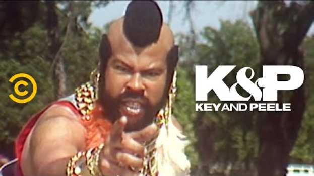 Video When Mr. T Won’t Leave You Alone - Key & Peele in English