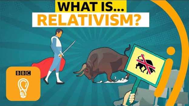 Video Relativism: Is it wrong to judge other cultures? | A-Z of ISMs Episode 18 - BBC Ideas auf Deutsch