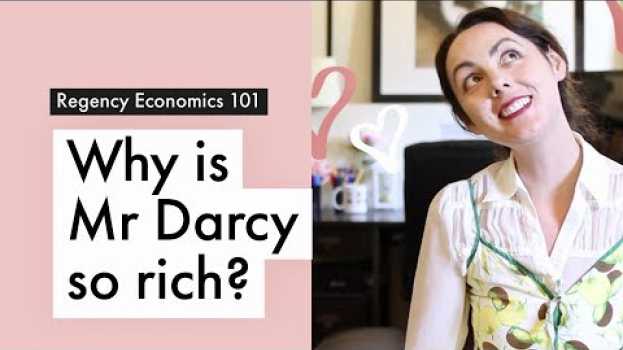 Video Why is Mr Darcy so rich? Jane Austen Economics 101 in English