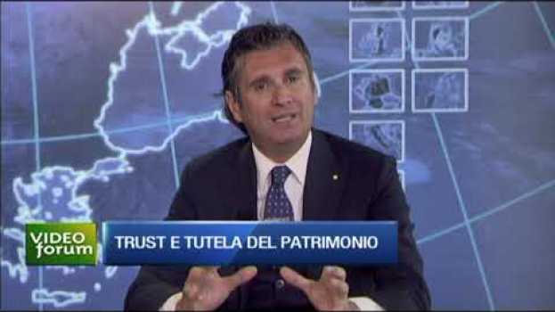 Video VideoForum: "Fisco e Lavoro, le novità 2019" - Trust e Fiscalità en français