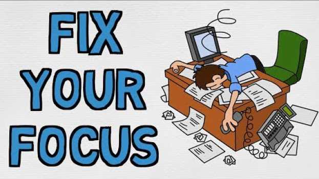 Video Why You Can't FOCUS - And How To Fix That en español