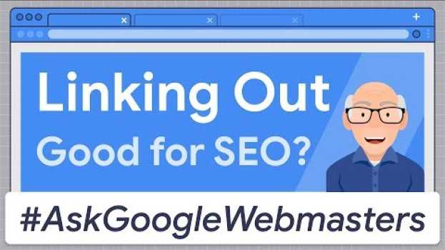 Video Linking Out: Good for SEO? #AskGoogleWebmasters en français