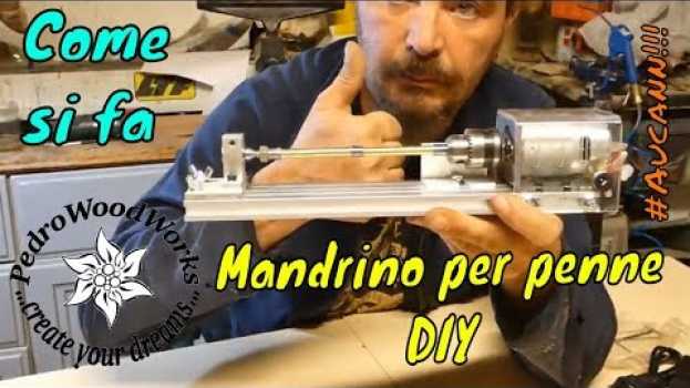 Video Come si fa. Mandrino per penne DIY en français