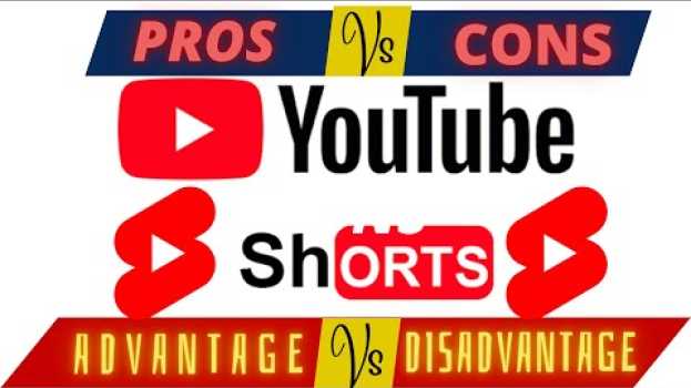 Video Advantages and Disadvantages of YouTube Shorts auf Deutsch