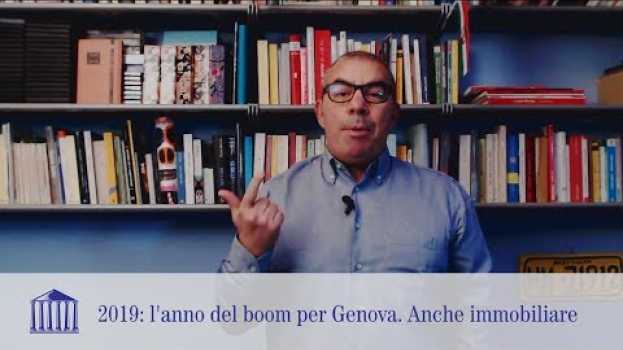 Video 2019: l'anno del boom per Genova. Anche immobiliare. auf Deutsch