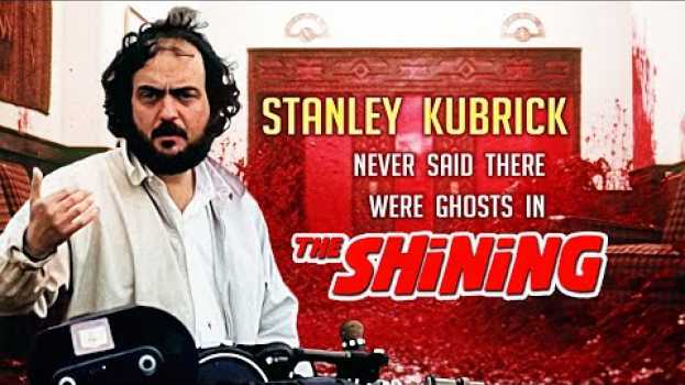 Video Stanley Kubrick never said there were ghosts in The Shining   türkçe