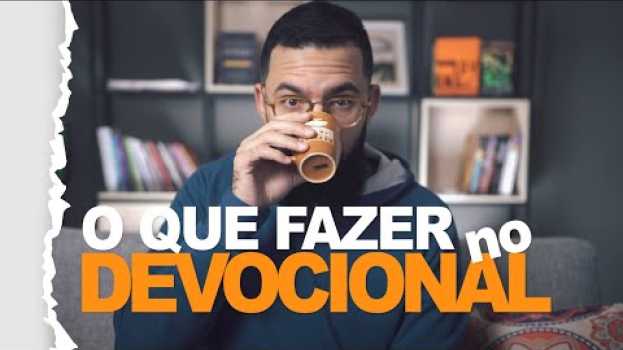 Video O QUE FAZER NO DEVOCIONAL - Douglas Gonçalves   türkçe
