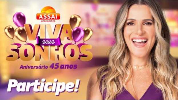 Video COMEÇOU! 45 ANOS DO ASSAÍ ATACADISTA VIVA SEUS SONHOS   türkçe