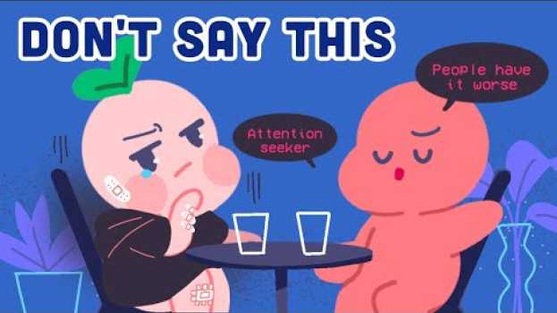 Video Annoying Things NOT To Say To Those With a Mental Illness en español