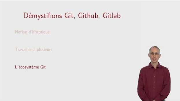 Video Démystifions Git, Github, Gitlab (3/3) : L’écosystème Git em português