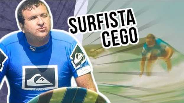 Video 🏄 Surf para todos: É possível um CEGO Surfar?   türkçe