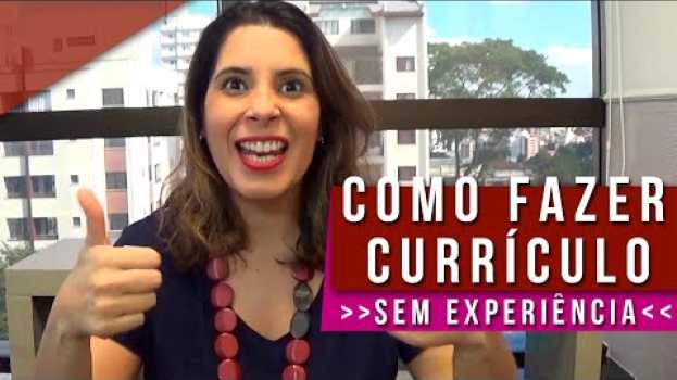 Video CURRICULO SEM EXPERIÊNCIA: como fazer e qual qualificação profissional colocar ✅ en español