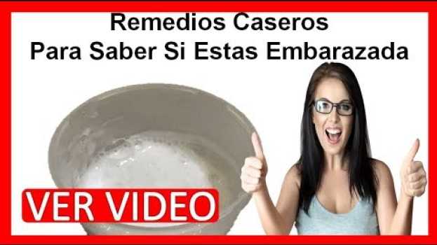 Video Remedios Caseros Para Saber Si Estas Embarazada, Como Saber Si Estoy Embarazada, Prueba De Embarazo su italiano