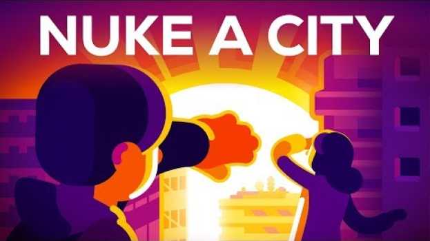 Video What if We Nuke a City? po polsku
