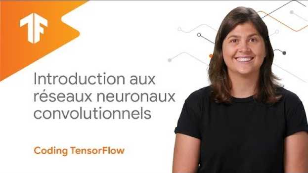 Video Introduction aux réseaux neuronaux convolutionnel (Coding TensorFlow en français) po polsku