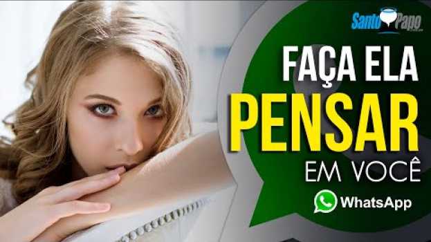 Video FAÇA ELA PENSAR EM VOCÊ (Mensagem Infalível) | Santo Papo auf Deutsch