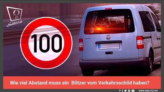 Video Wie viel Abstand muss ein  Blitzer vom Verkehrsschild haben? en français