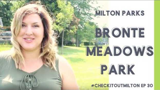 Video Milton Parks | Bronte Meadows Park | Check It Out Milton ep 30 em português