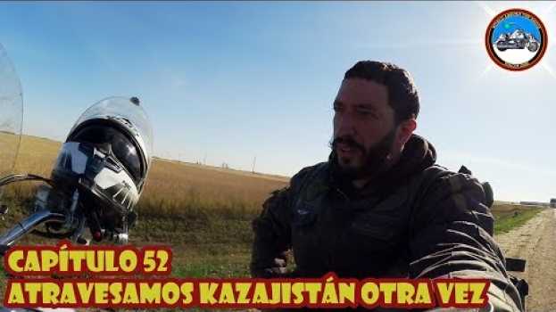 Video VUELTA AL MUNDO EN MOTO | EP.52 | ATRAVESAMOS KAZAJISTÁN OTRA VEZ | KARAGANDÁ - KASAJISTÁN po polsku