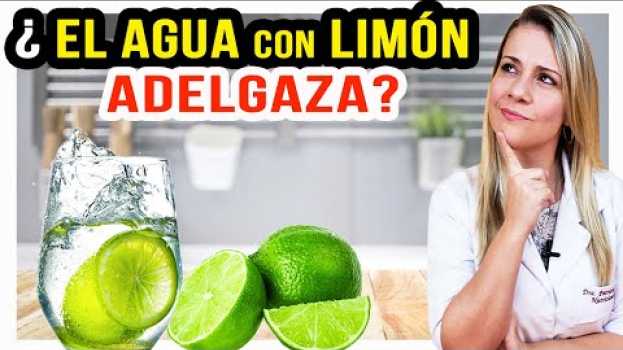 Video ¿El Agua con Limón Adelgaza? ¿En Ayunas? ¿Tibia? ¿Hace Daño? (CONSEJOS Y CUIDADOS] auf Deutsch