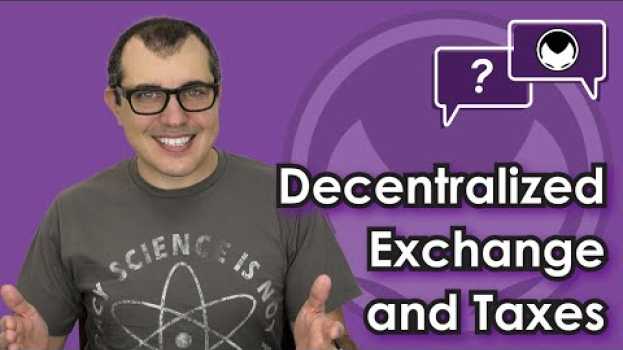 Video Cryptocurrency Taxes: Decentralized Exchanges (DEX) in International Waters su italiano