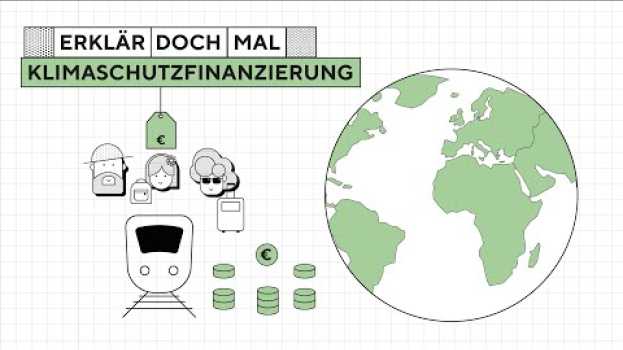 Видео Erklär doch mal, Louisa – Folge 3: Klimaschutzfinanzierung | Erklärfilm на русском