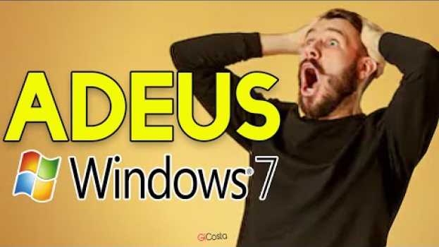 Video ADEUS WINDOWS 7 CHEGOU O FIM - E AGORA O QUE FAZER? - Gi Costa in English