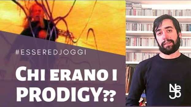Video Chi erano i Prodigy? Essere DJ Oggi #206 in English