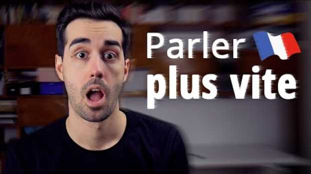 Video Comment parler français plus vite su italiano