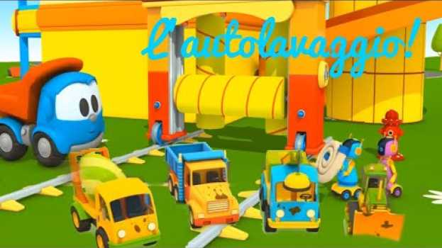 Видео L'Autolavaggio! Leo, Lifty ed i Grandi veicoli da Lavoro | Cartoni per bambini на русском