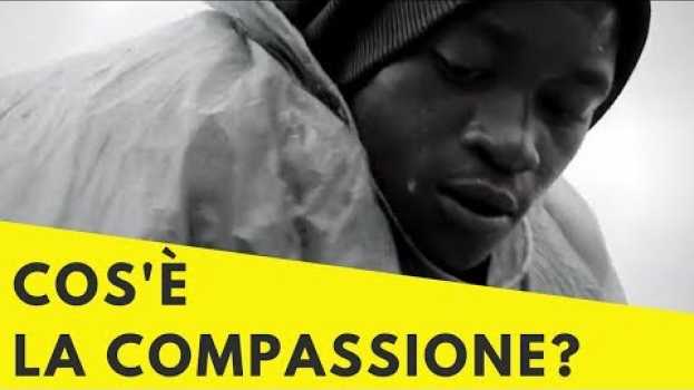 Video Cos'è la COMPASSIONE? | FILOSOFIA in English