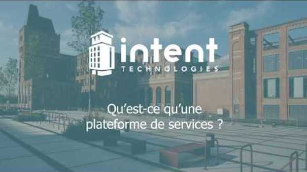 Video Qu'est-ce qu'une plateforme de services ? en français