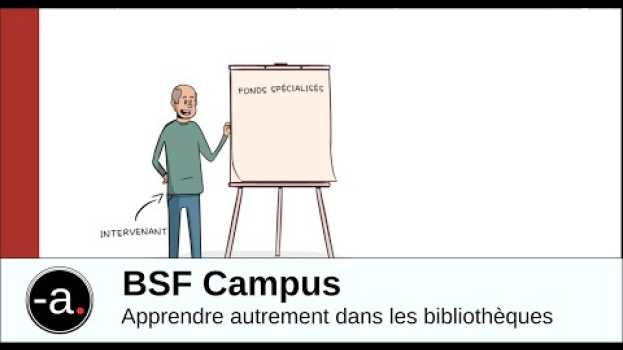 Video 9. Apprendre autrement dans les bibliothèques ; BSF Campus [ST FR]   türkçe