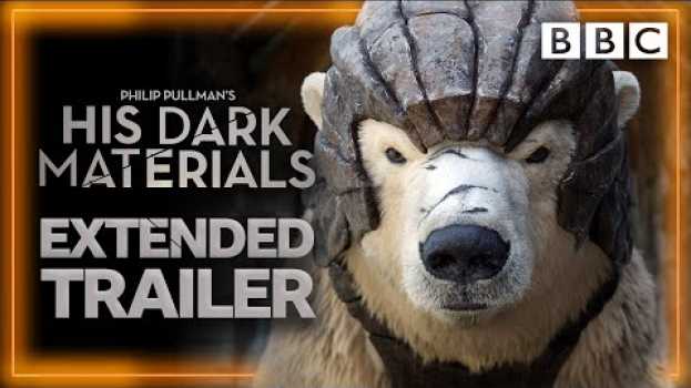 Video His Dark Materials | THE EXTENDED TRAILER - BBC en français