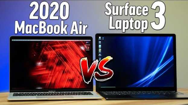 Видео 2020 MacBook Air vs Surface Laptop 3 - Better than a Mac? на русском